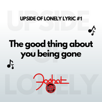 Join our “Upside of Lonely” Video Photo Contest at foghat.com/contest! Send in your photos for lyric #1: “The good thing about you being gone”